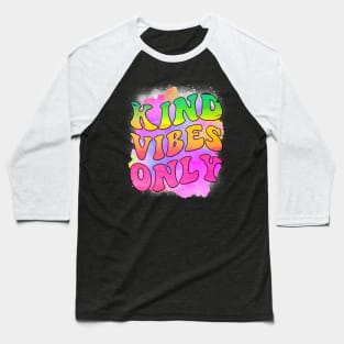 Kind Vibes Only, Positive Vibes Baseball T-Shirt